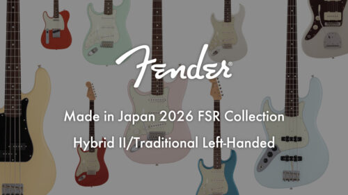 Fender からMade in Japan Traditional、Made in Japan Hybrid IIの2026 FSR Collection レフトハンドモデル15製品が登場！