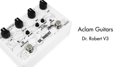 Aclam Guitars（アクラムギターズ）からヴィンテージVOX UL730アンプのプリ部を再現したペダル「Dr. Robert V3」が発売！