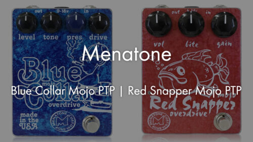 Menatone（メナトーン）からオーバードライブペダルの新製品2機種が発売！