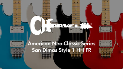 Charvel（シャーベル）からAmerican Neo-Classic Series San Dimas Style 1 HH FRが発売！