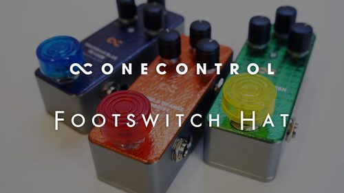 One Control（ワンコントロール）からカラフルでシンプルなフットスイッチハットが発売！
