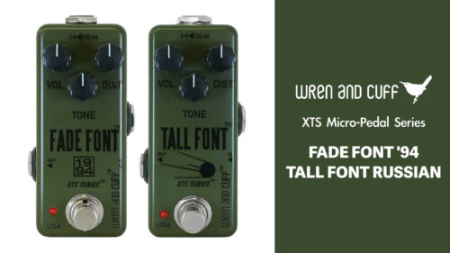 Wren and Cuffから、ミニサイズペダル『XTSシリーズ』第1弾「XTS Fade Font ’94」「XTS Tall Font Russian」が登場！