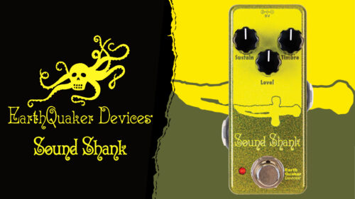 EarthQuaker Devices(アースクエイカーデバイセス) アグレッシブで密度の濃いファズ「Sound Shank Jr」が発売！