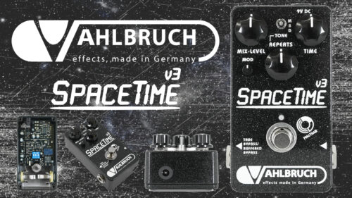 VAHLBRUCH(ファールブルーフ) アナログ回路とデジタル回路の利点を独自に融合させ、温かく深みのあるディレイサウンドを作るエコーペダル「SpaceTime V3」が発売！